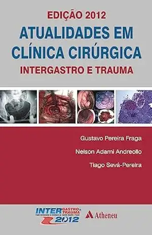 Atualidades em Clínica Cirúrgica – 2012 (eBook) – Gustavo Pereira Fraga