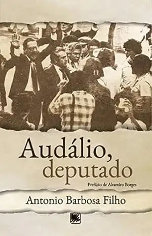 Audálio, Deputado – Antonio Barbosa Filho