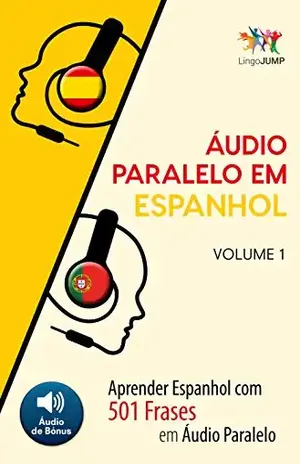 Capa do livro Áudio Paralelo em Espanhol – Aprender Espanhol com 501 Frases em Áudio Paralelo – Volume 1 - Lingo Jump