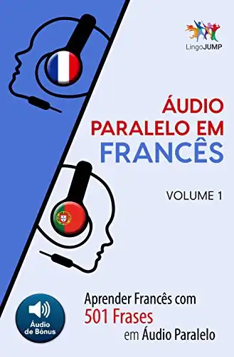 Baixar Áudio Paralelo em Francês – Aprender Francês com 501 Frases em Áudio Paralelo – Volume 1 pdf, epub, mobi, eBook
