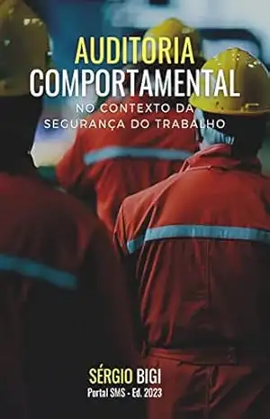 Auditoria Comportamental no Contexto da Segurança do Trabalho – Sergio Bigi Santos