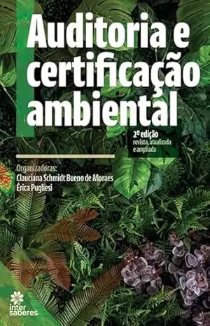 Capa do livro Auditoria e Certificação Ambiental - Clauciana Schmidt Bueno de Moraes