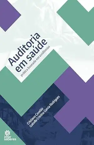 Capa do livro Auditoria em saúde:: prática baseada em evidências - Cristiano Caveião