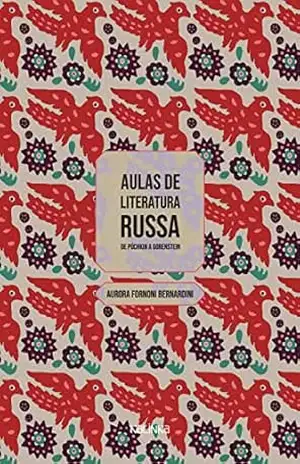 Aulas de literatura russa: de Púchkin a Gorenstein - Aurora Fornoni Bernardini Aulas de literatura russa: de Púchkin a Gorenstein - Aurora Fornoni Bernardini