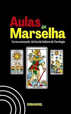 Baixar AULAS DE MARSELHA: Curso Avançado da Escola Italiana de Tarologia pdf, epub, mobi, eBook