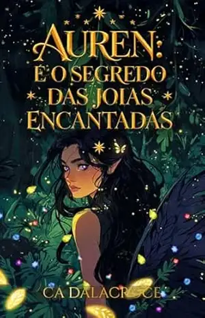 Auren E o Segredo Das Joias Encantadas – Cá  Dalacroce