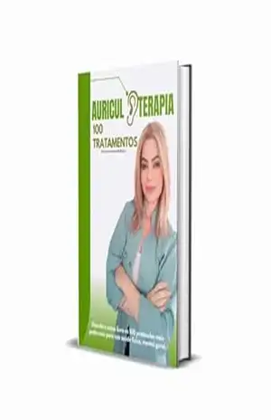 Capa do livro AURICULOTERAPIA 100 TRATAMENTOS PRONTOS: 100 PROTOCOLOS DE TRATAMENTOS PARA AJUDAR TERAPEUTAS E PROFISSIONAIS DE SAÚDE - Cristina De Brito Lopes