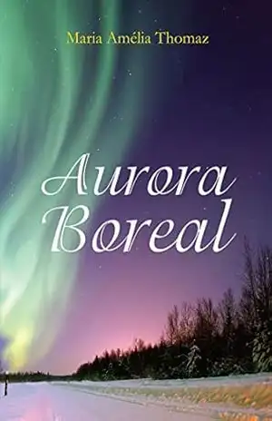 AURORA BOREAL – Maria Amélia Thomaz