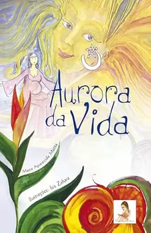 Aurora da vida: (poemas) – Maria Aparecida Dellinghausen Motta