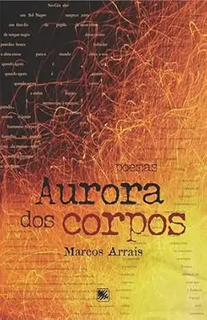 Capa do livro Aurora dos corpos - Marcos Arrais