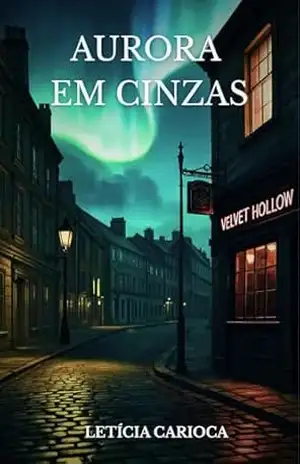 Capa do livro AURORA EM CINZAS - Letícia Carioca
