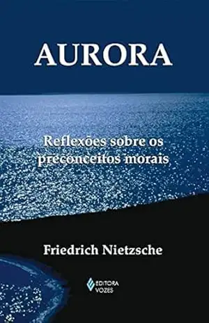 Capa do livro Aurora: Reflexões sobre os preconceitos morais (Textos filosóficos) - Friedrich Nietzsche