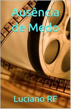 Ausência de Medo – Luciano RF
