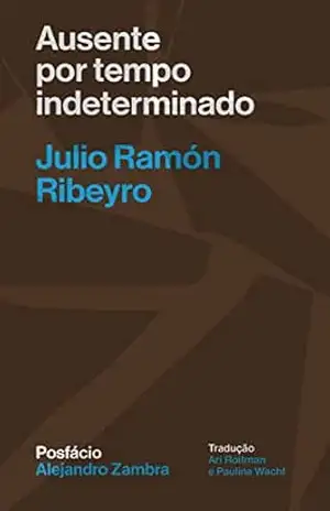 Ausente por tempo indeterminado – Julio Ramón Ribeyro