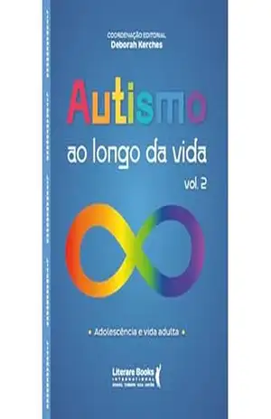 Capa do livro Autismo ao longo da vida – Vol 2: Adolescência e vida adulta - Deborah Kerches