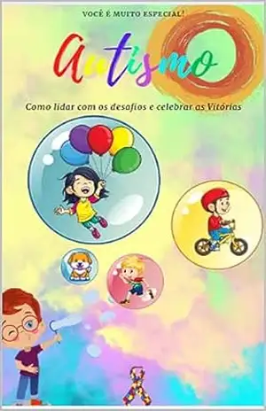 Capa do livro Autismo, como lidar com os desafios e celebrar as vitórias: Autismo, desafios e vitórias - Miguel Luiz Sousa