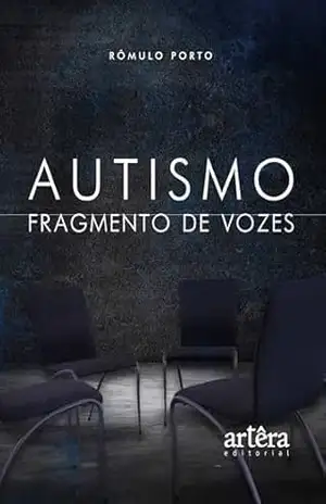 Capa do livro Autismo: Fragmento de Vozes - Rômulo Porto