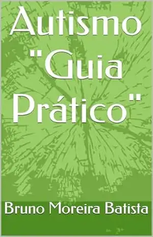 Capa do livro Autismo ''Guia Prático'' - Bruno Moreira Batista