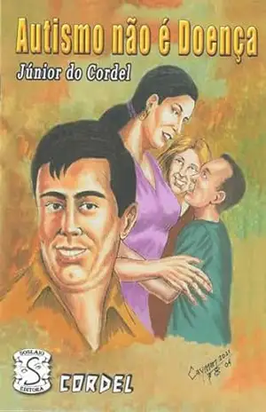 Capa do livro AUTISMO NÃO É DOENÇA - FRANCISCO SILVA JÚNIOR JUNIOR DO CORDEL
