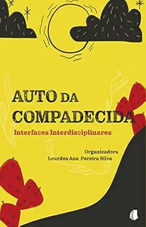 Capa do livro Auto da Compadecida: interfaces disciplinares - Lourdes Ana Pereira  Silva
