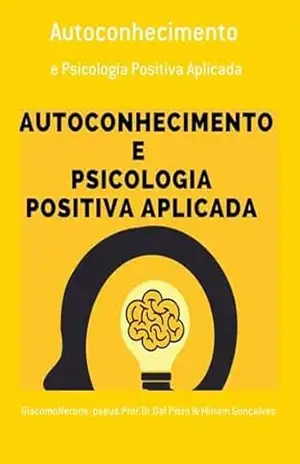 Autoconhecimento – Pseud.prof.dr.dal Piero & Miriam Gonçalves, Giacomonerone