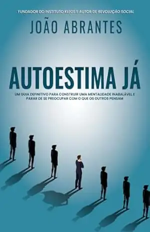 Autoestima Já – João Abrantes Autoestima Já – João Abrantes