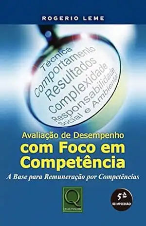 Avaliação de Desempenho com Foco em Competências – Rogério Leme Avaliação de Desempenho com Foco em Competências – Rogério Leme