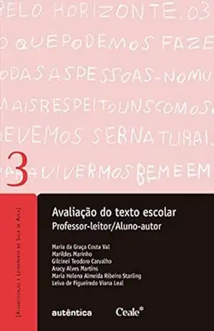 Avaliação do texto escolar – Professor–leitor/Aluno–autor – Maria Graça Costa da Val
