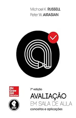 Avaliação em Sala de Aula: Conceitos e Aplicações (Métodos de Pesquisa) – Michael Russell Avaliação em Sala de Aula: Conceitos e Aplicações (Métodos de Pesquisa) – Michael Russell