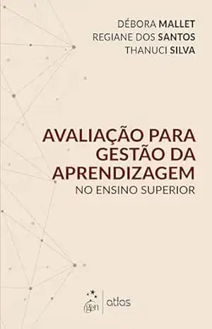 Avaliação para Gestão da Aprendizagem no Ensino Superior – Débora Mallet Avaliação para Gestão da Aprendizagem no Ensino Superior – Débora Mallet