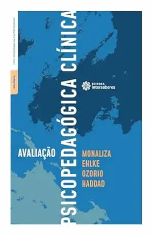 Capa do livro Avaliação psicopedagógica clínica - Monaliza Ehlke Ozorio Haddad