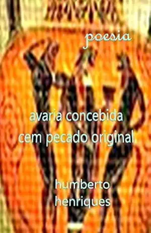 Avaria Concebida Cem Pecado Original – José Humberto da Silva Henriques