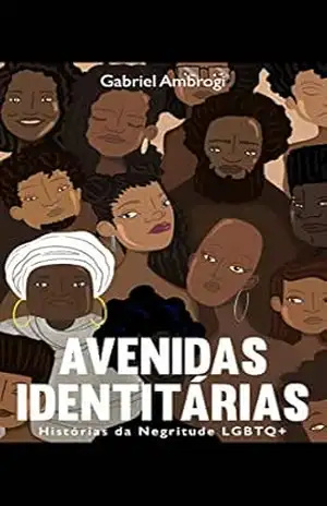 Capa do livro Avenidas Identitárias: Histórias da Negritude LGBTQ+ - Gabriel Ambrogi