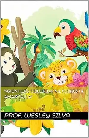 ''Aventura Colorida na Floresta Amazônica'' - Wesley de Araújo ''Aventura Colorida na Floresta Amazônica'' - Wesley de Araújo
