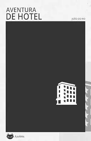 Aventura de hotel (Clássicos em menos de uma hora) – João do Rio