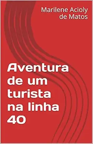 Capa do livro Aventura de um turista na linha 40 - Marilene Acioly de Matos