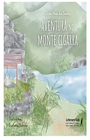 Aventura no monte cigarra – Elaine Alves dos Santos Aventura no monte cigarra – Elaine Alves dos Santos