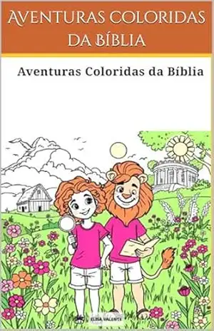 Aventuras coloridas da Bíblia - Elisa Valente