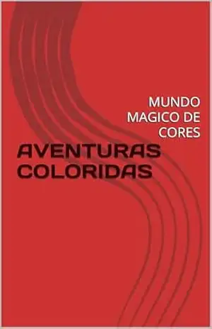 AVENTURAS COLORIDAS: MUNDO MAGICO DE CORES – Magno Junior