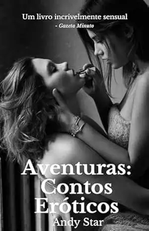 Aventuras: Contos Eróticos – Andy Star Aventuras: Contos Eróticos – Andy Star