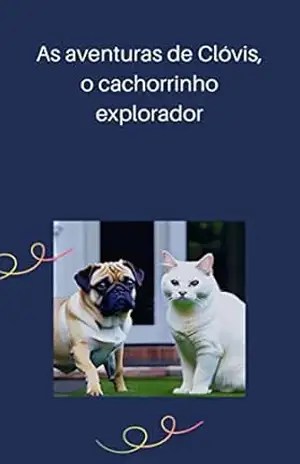 Aventuras de Clóvis: O Cachorrinho Explorador – Lucius Vassoler Aventuras de Clóvis: O Cachorrinho Explorador – Lucius Vassoler