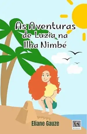 AVENTURAS DE LUZIA NA ILHA NIMBÉ - ELIANE Gauze