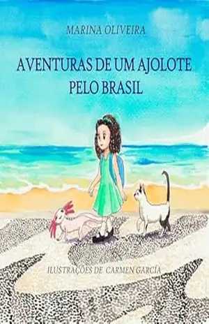 Capa do livro Aventuras de um Ajolote pelo Brasil - Marina Oliveira de Souza