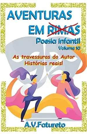 AVENTURAS EM RIMAS: Poesia Infantil – Volume 10 – A.V. Fatureto