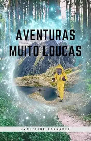 Aventuras muito loucas: Livro 1 – Jaqueline Bernardo