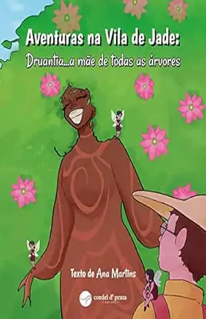 Capa do livro Aventuras na Vila de Jade: Druantia...a mãe de todas as árvores - Ana Martins