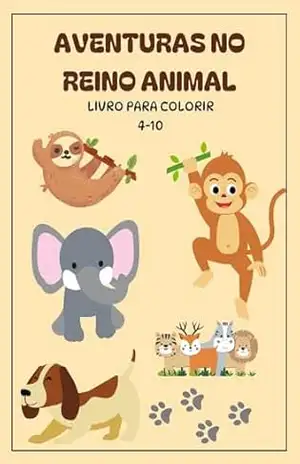 Aventuras no Reino Animal: Livro para Colorir – Renata Rodrigues Aventuras no Reino Animal: Livro para Colorir – Renata Rodrigues