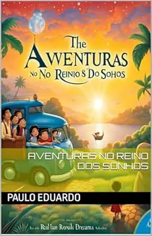 Aventuras no Reino dos Sonhos – Paulo  Eduardo