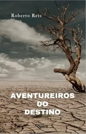 AVENTUREIROS DO DESTINO – ROBERTO REIS