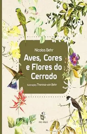 Aves, cores e flores do Cerrado – Nicolas Behr